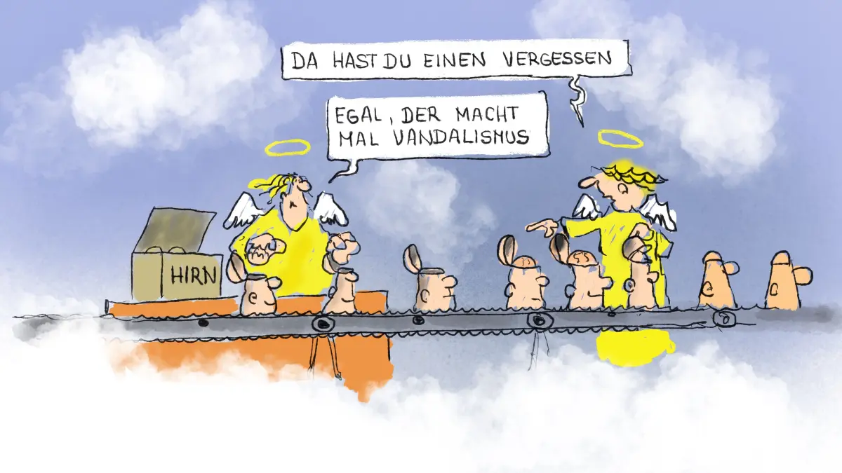 Auch am himmlischen Montageband passieren mal Fehler, und dann wird jemand halt auch mal ohne Hirn auf die Erde geschickt. Solche Exemplare kann man daran erkennen, dass sie Wände besprayen oder öffentliche Einrichtungen zerstören.